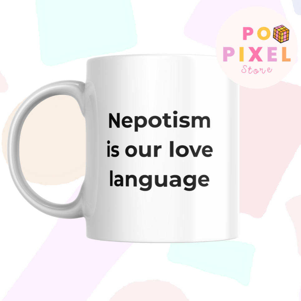 Nepotism Is Our Love Language - Workplace reality mug
