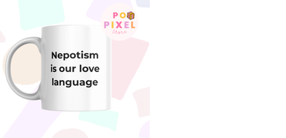 Nepotism Is Our Love Language - Workplace reality mug