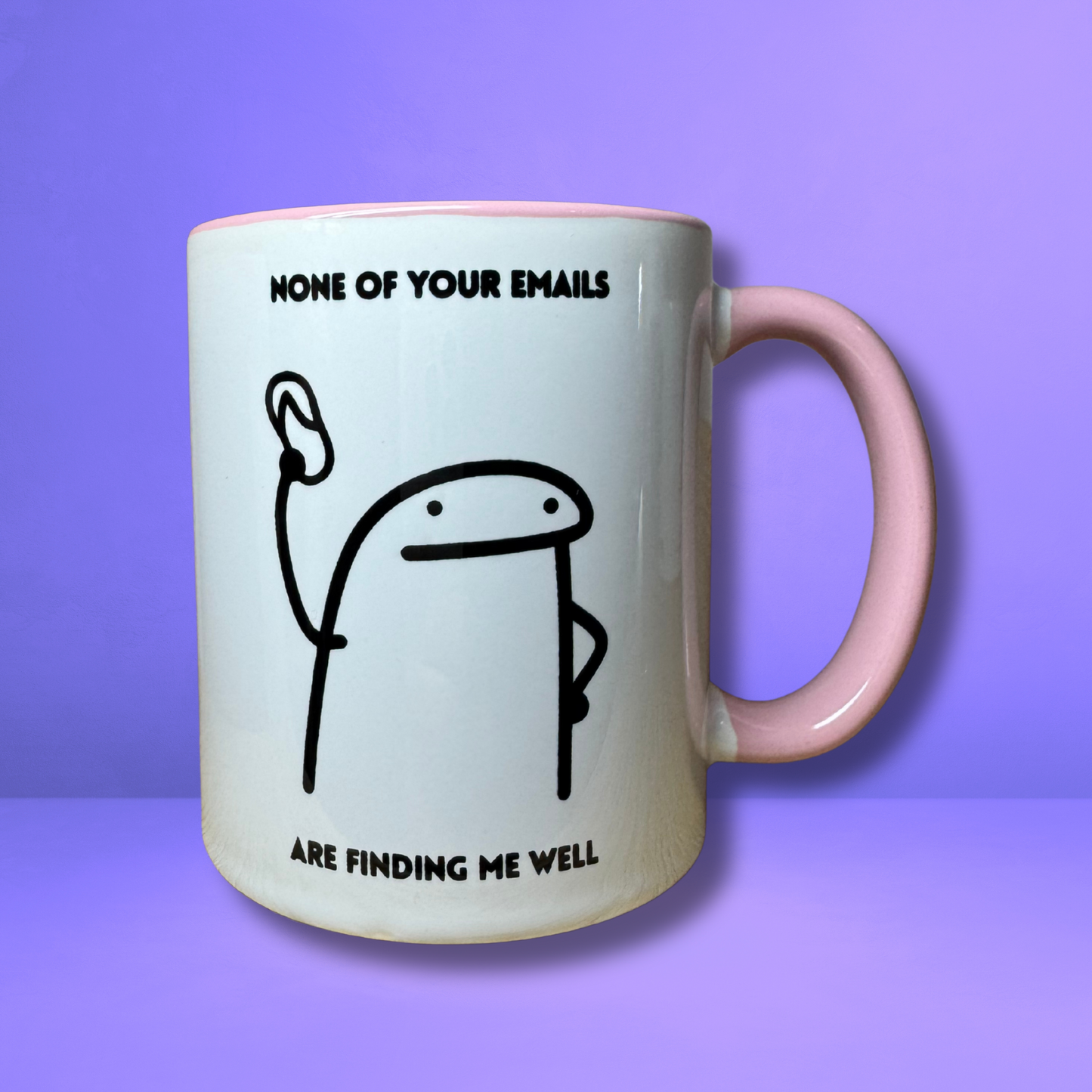 "None of your emails are finding me well" Funny Office Meme Mug!