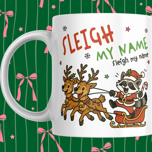 SLEIGH MY NAME CHRISTMAS MUG