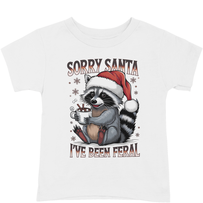 SORRY SANTA, I'VE BEEN FERAL TSHIRT