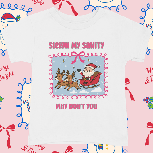 SLEIGH MY SANITY - HOLIDAY TSHIRT