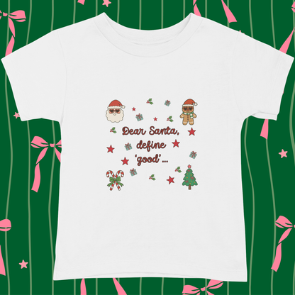DEAR SANTA, DEFINE "GOOD" - HOLIDAY TSHIRT