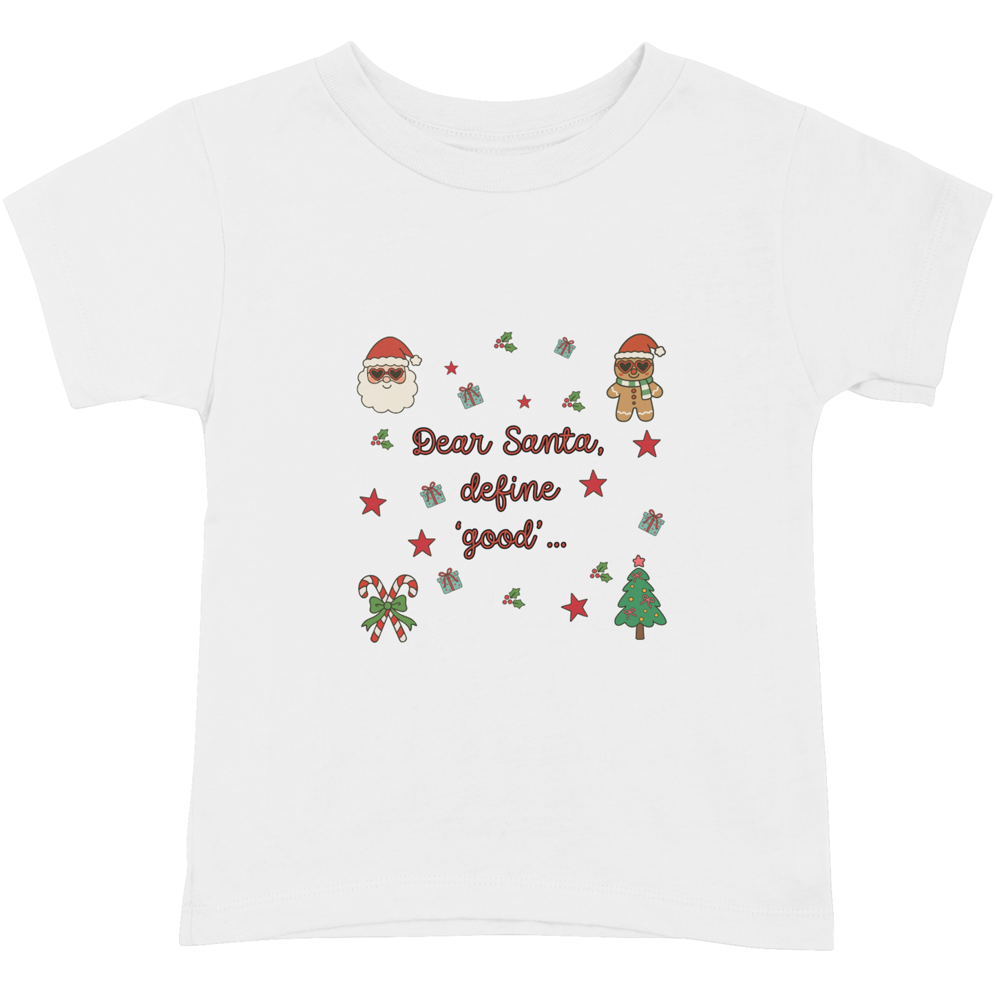 DEAR SANTA, DEFINE "GOOD" - HOLIDAY TSHIRT