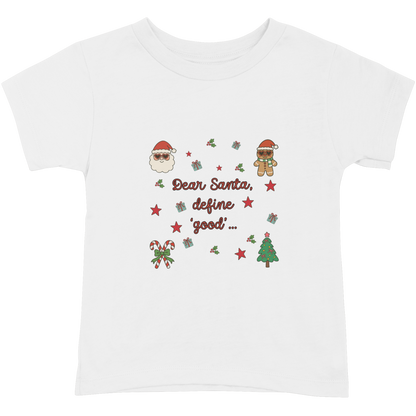 DEAR SANTA, DEFINE "GOOD" - HOLIDAY TSHIRT