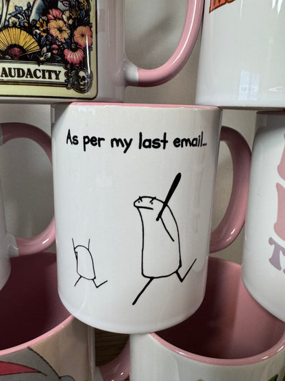"As per my last email" Funny Meme Mug – Passive Aggressive Work Quotes !